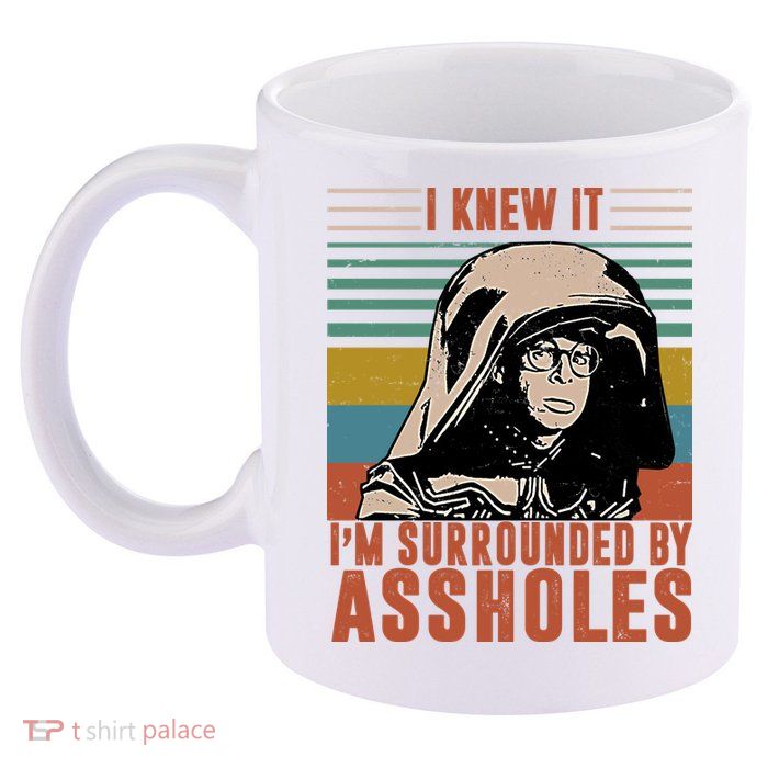 I Knew It I'm Surrounded By Assholes Retro 11oz C Handle Ceramic Mug