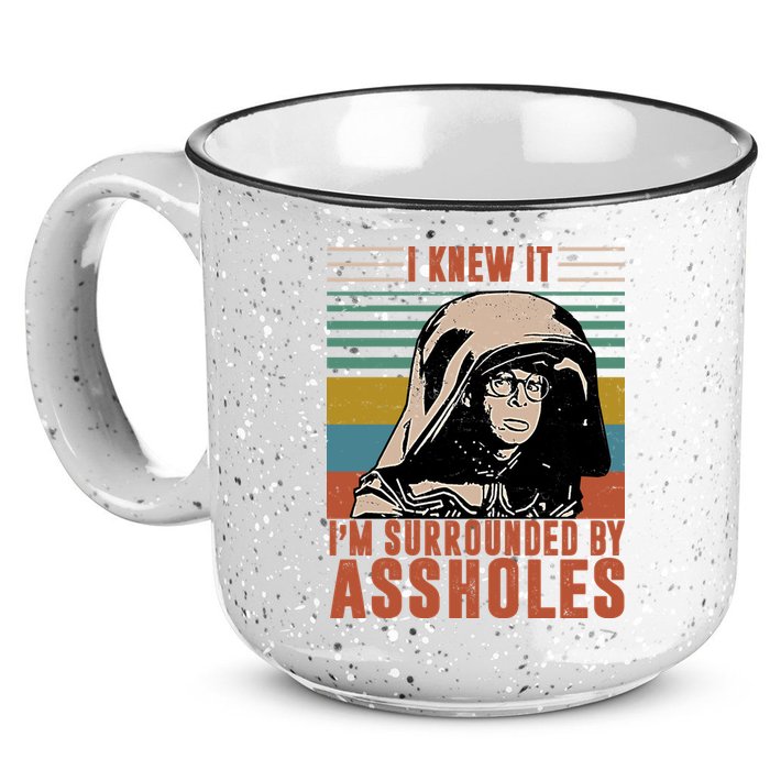 I Knew It I'm Surrounded By Assholes Retro 15oz Campfire Ceramic Mug