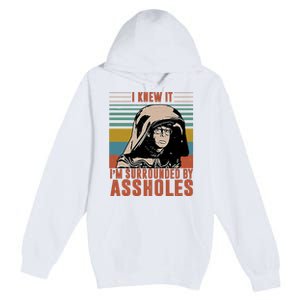 I Knew It I'm Surrounded By Assholes Retro Premium Pullover Hoodie