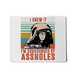 I Knew It I'm Surrounded By Assholes Retro Mousepad