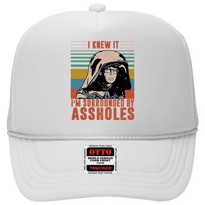 I Knew It I'm Surrounded By Assholes Retro Trucker Hat