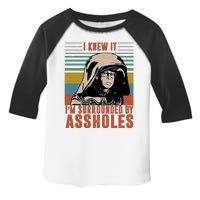 I Knew It I'm Surrounded By Assholes Retro Toddler Fine Jersey T-Shirt