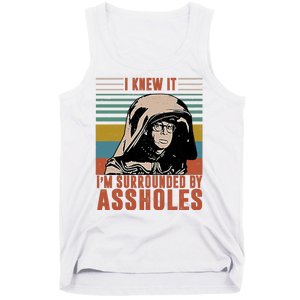 I Knew It I'm Surrounded By Assholes Retro Tank Top