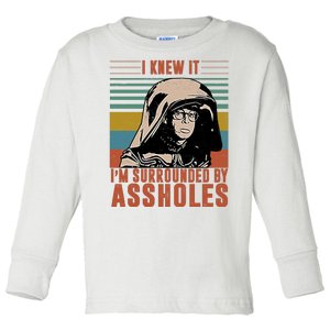 I Knew It I'm Surrounded By Assholes Retro Toddler Long Sleeve Shirt