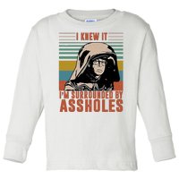 I Knew It I'm Surrounded By Assholes Retro Toddler Long Sleeve Shirt