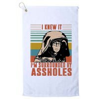 I Knew It I'm Surrounded By Assholes Retro Platinum Collection Golf Towel