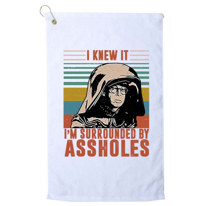 I Knew It I'm Surrounded By Assholes Retro Platinum Collection Golf Towel