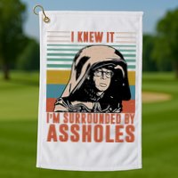 I Knew It I'm Surrounded By Assholes Retro Golf Towel