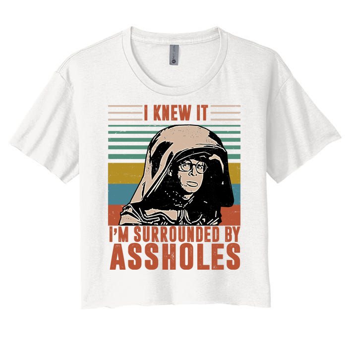 I Knew It I'm Surrounded By Assholes Retro Women's Crop Top Tee