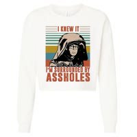 I Knew It I'm Surrounded By Assholes Retro Cropped Pullover Crew