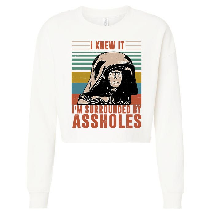 I Knew It I'm Surrounded By Assholes Retro Cropped Pullover Crew