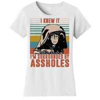 I Knew It I'm Surrounded By Assholes Retro Women's T-Shirt