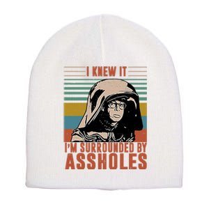 I Knew It I'm Surrounded By Assholes Retro Short Acrylic Beanie