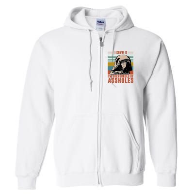 I Knew It I'm Surrounded By Assholes Retro Full Zip Hoodie