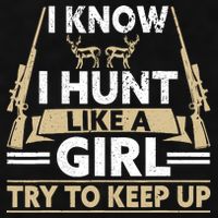I Know I Hunt Like A Girl Try To Keep Up Funny Hunting Ladies PosiCharge Tri-Blend Wicking Tank