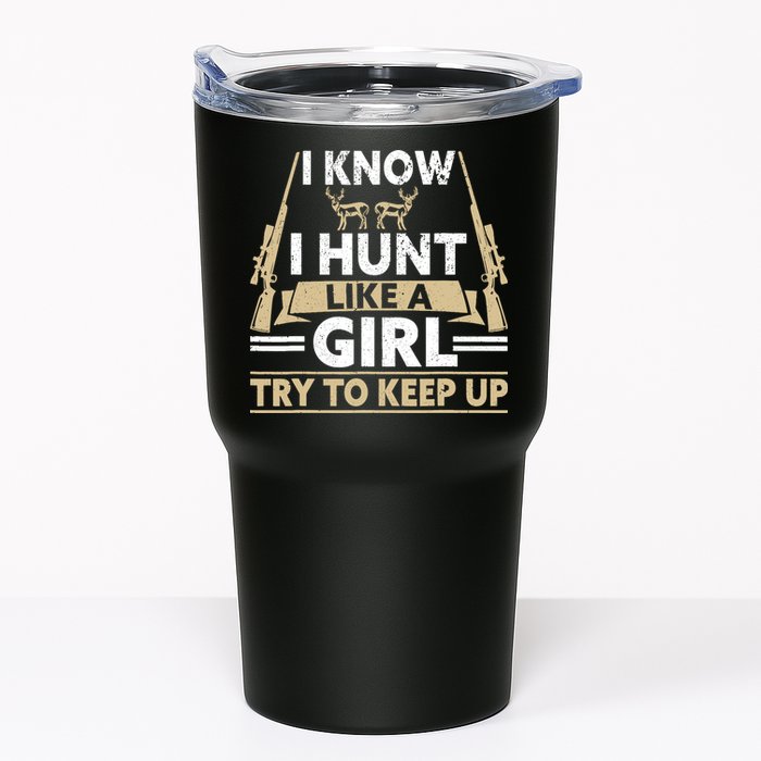 I Know I Hunt Like A Girl Try To Keep Up Funny Hunting Tumbler