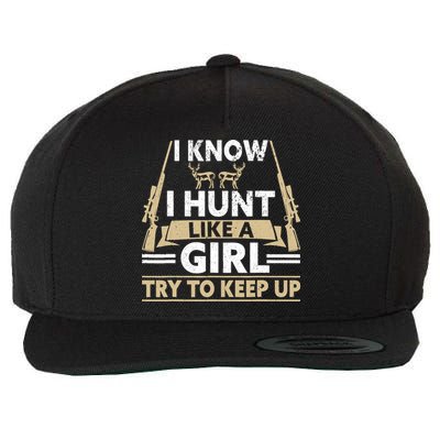 I Know I Hunt Like A Girl Try To Keep Up Funny Hunting Wool Snapback Cap