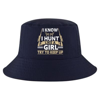 I Know I Hunt Like A Girl Try To Keep Up Funny Hunting Cool Comfort Performance Bucket Hat