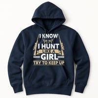 I Know I Hunt Like A Girl Try To Keep Up Funny Hunting Hoodie