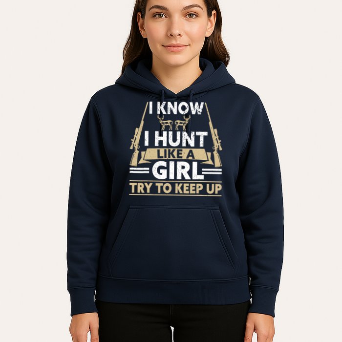 I Know I Hunt Like A Girl Try To Keep Up Funny Hunting Hoodie