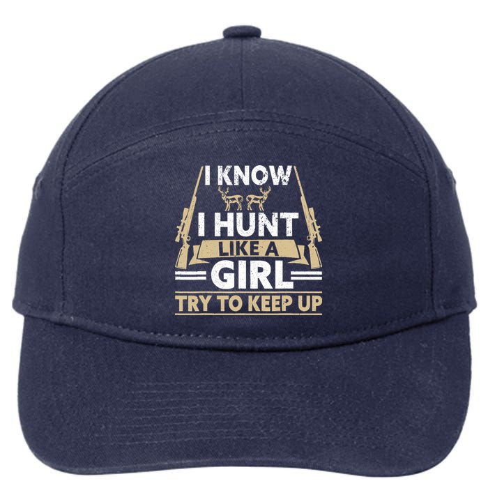 I Know I Hunt Like A Girl Try To Keep Up Funny Hunting 7-Panel Snapback Hat