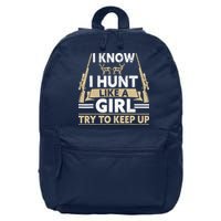 I Know I Hunt Like A Girl Try To Keep Up Funny Hunting 16 in Basic Backpack
