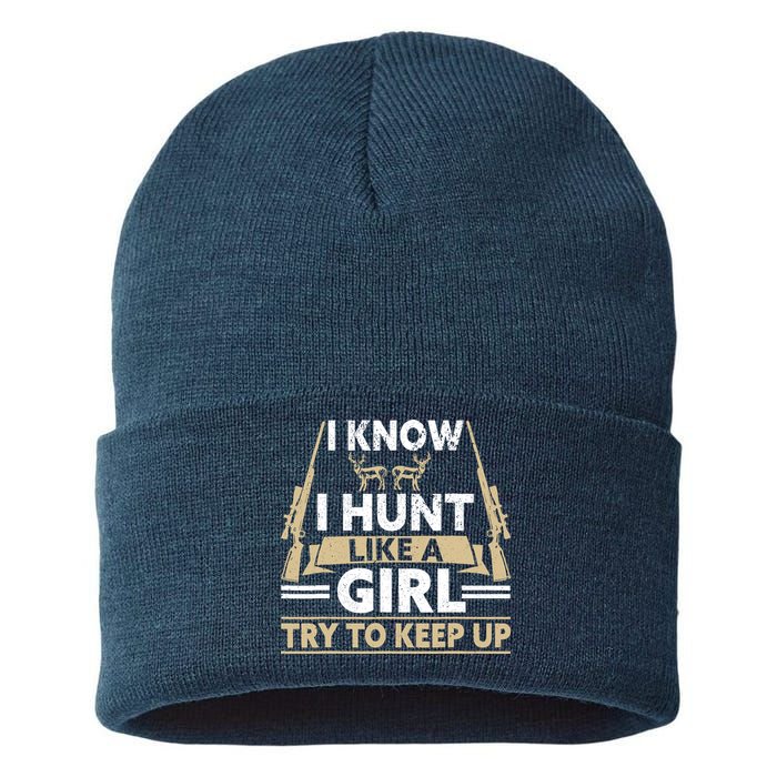 I Know I Hunt Like A Girl Try To Keep Up Funny Hunting Sustainable Knit Beanie