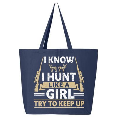 I Know I Hunt Like A Girl Try To Keep Up Funny Hunting 25L Jumbo Tote