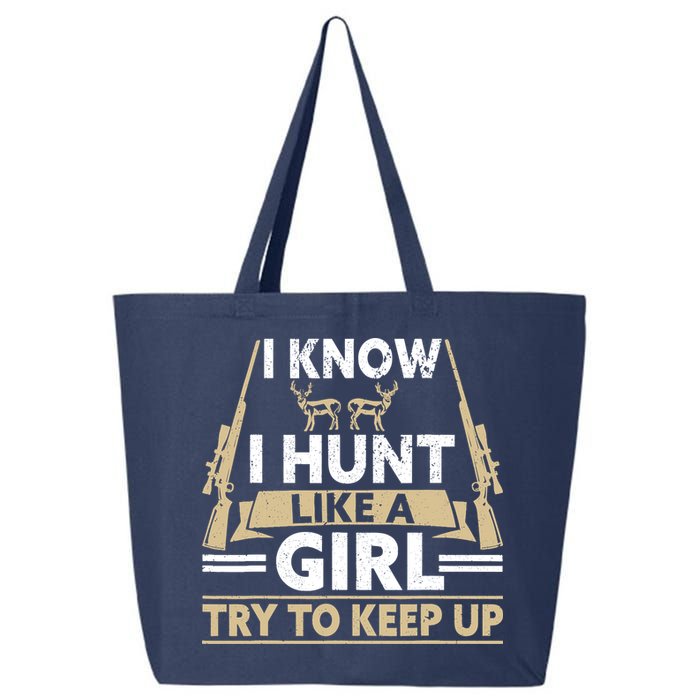 I Know I Hunt Like A Girl Try To Keep Up Funny Hunting 25L Jumbo Tote