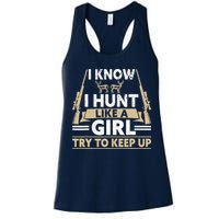 I Know I Hunt Like A Girl Try To Keep Up Funny Hunting Womens Tank Top