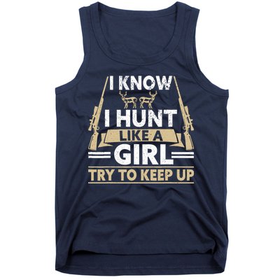 I Know I Hunt Like A Girl Try To Keep Up Funny Hunting Tank Top