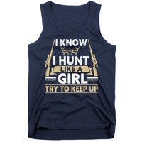 I Know I Hunt Like A Girl Try To Keep Up Funny Hunting Tank Top