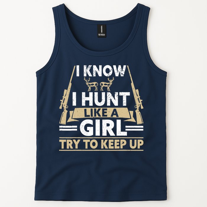 I Know I Hunt Like A Girl Try To Keep Up Funny Hunting Tank Top