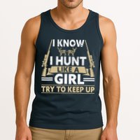I Know I Hunt Like A Girl Try To Keep Up Funny Hunting Tank Top