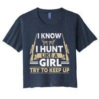 I Know I Hunt Like A Girl Try To Keep Up Funny Hunting Crop Top