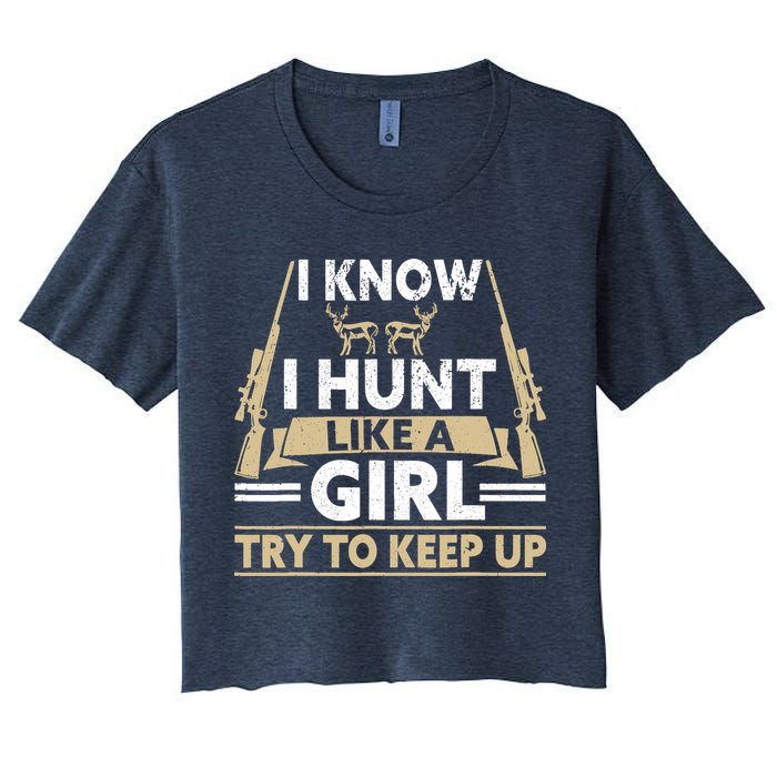 I Know I Hunt Like A Girl Try To Keep Up Funny Hunting Crop Top
