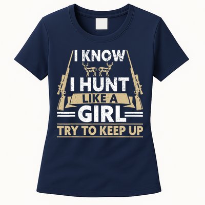 I Know I Hunt Like A Girl Try To Keep Up Funny Hunting Womens T-Shirt