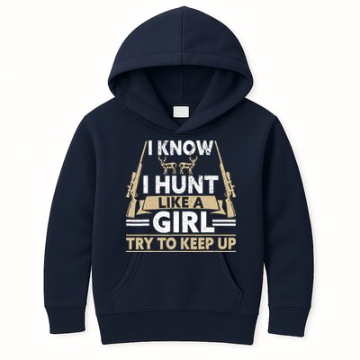 I Know I Hunt Like A Girl Try To Keep Up Funny Hunting Kids Hoodie
