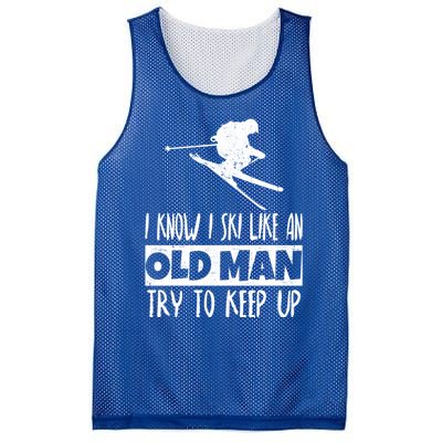 I Know I Ski Like An Old Try To Keep Up Skier Snowboard Gift Mesh Reversible Basketball Jersey Tank