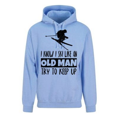 I Know I Ski Like An Old Try To Keep Up Skier Snowboard Gift Unisex Surf Hoodie