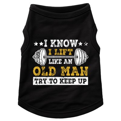 I Know I Lift Like An Old Man Try To Keep Up Weightlifting Doggie Tank