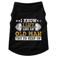 I Know I Lift Like An Old Man Try To Keep Up Weightlifting Doggie Tank