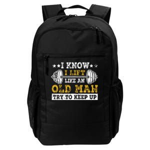 I Know I Lift Like An Old Man Try To Keep Up Weightlifting Daily Commute Backpack