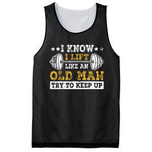 I Know I Lift Like An Old Man Try To Keep Up Weightlifting Mesh Reversible Basketball Jersey Tank