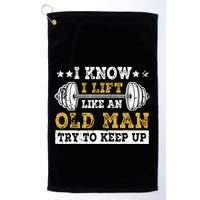 I Know I Lift Like An Old Man Try To Keep Up Weightlifting Golf Towel