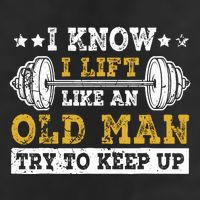 I Know I Lift Like An Old Man Try To Keep Up Weightlifting Golf Towel