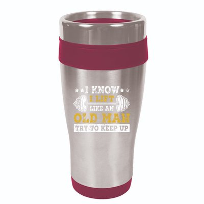 I Know I Lift Like An Old Man Try To Keep Up Weightlifting 16oz Travel Tumbler