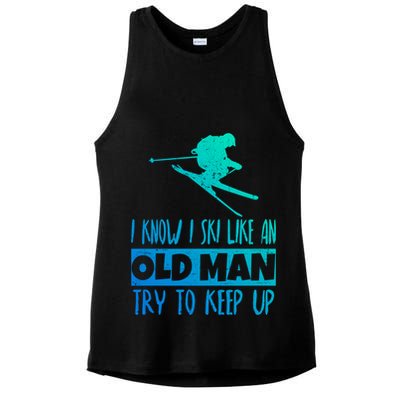 I Know I Ski Like An Old Try To Keep Up Skier Snowboard Gift Ladies PosiCharge Tri-Blend Wicking Tank