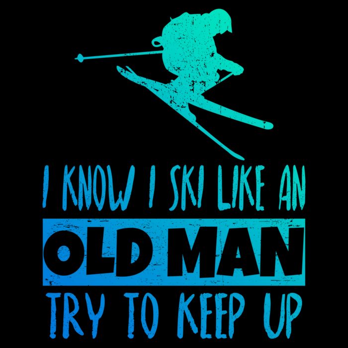 I Know I Ski Like An Old Try To Keep Up Skier Snowboard Gift Flexfit Unipanel Trucker Cap