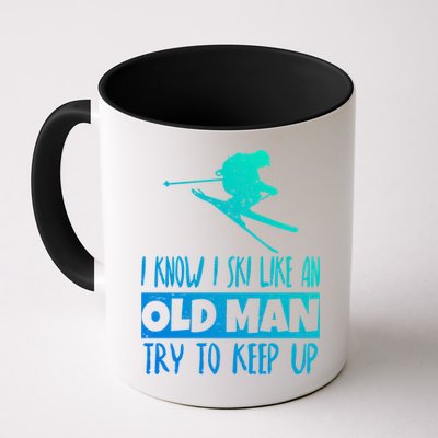 I Know I Ski Like An Old Try To Keep Up Skier Snowboard Gift Mug